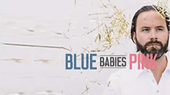 Blue Babies Pink
